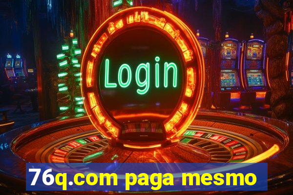 76q.com paga mesmo